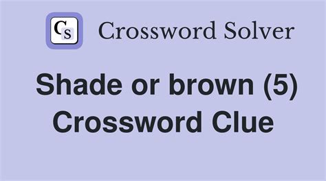 crossword clue brown shade|shade of brown 5 letters.